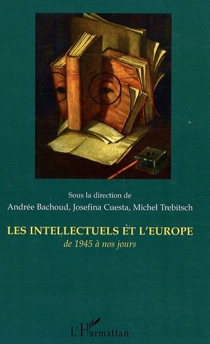 Emprunter Les intellectuels et l'Europe, de 1945 à nos jours livre