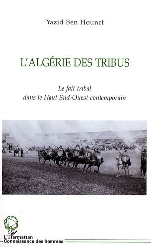 Emprunter L'Algérie des tribus. Le fait tribal dans le Haut Sud-Ouest contemporain livre