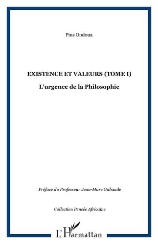 Emprunter Existence et Valeurs. Tome 1 : L'urgence de la philosophie livre