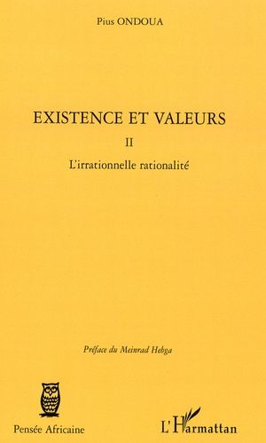 Emprunter Existence et Valeurs. Tome 2, L'irrationnelle rationalité livre