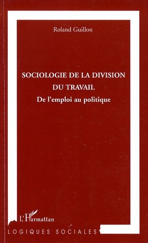 Emprunter Sociologie de la division du travail. De l'emploi au politique livre