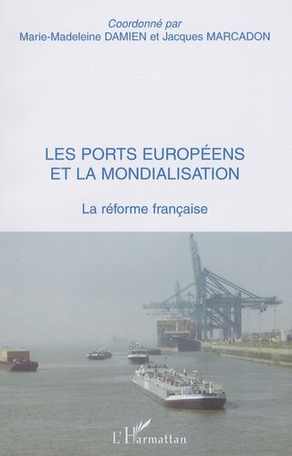 Emprunter Les ports européens et la mondialisation. La réforme française livre