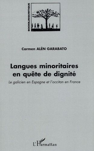 Emprunter Langues minoritaires en quête de dignité. Le galicien en Espagne et l'occitan en France livre