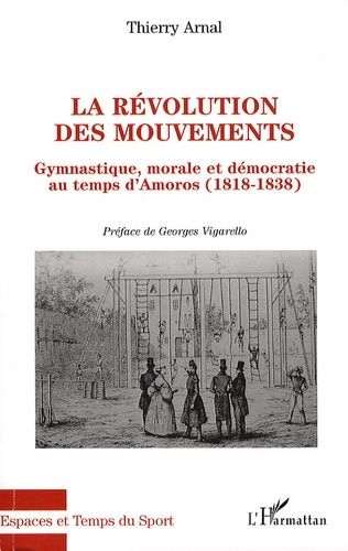 Emprunter La révolution des mouvements. Gymnastique, morale et démocratie au temps d'Amoros (1818-1838) livre