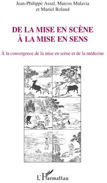 Emprunter De la mise en scène à la mise en sens. Au croisement de la mise en scène de théâtre et de la médecin livre