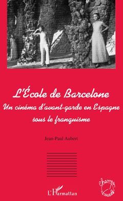 Emprunter L'école de Barcelone. Un cinéma d'avant garde en espagne sous le franquisme livre