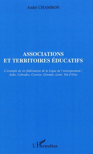 Emprunter Associations et territoires éducatifs. L'exemple de six fédérations de la Ligue de l'enseignement : livre