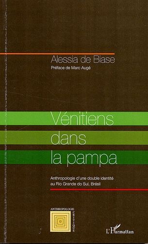 Emprunter Vénétiens dans la pampa. Anthropologie d'une double identité au Rio Grande do Sul, Brésil livre