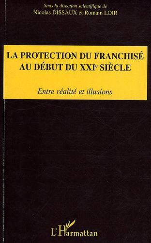 Emprunter La protection du franchisé au début du XXIe siècle. Entre réalité et illusions livre