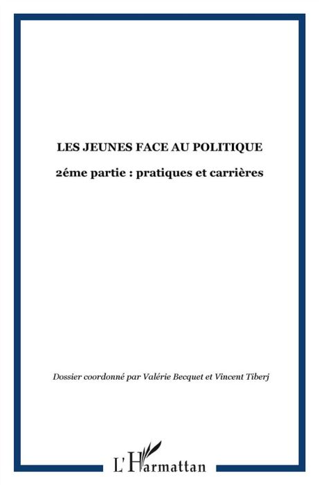 Emprunter Agora Débats/Jeunesse N° 52/2009 (2) : Les jeunes face au politique. 2e partie : pratiques et carriè livre