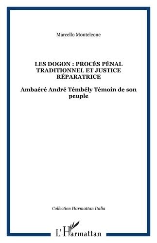 Emprunter Les Dogon : procès pénal traditionnel et justice réparatrice livre