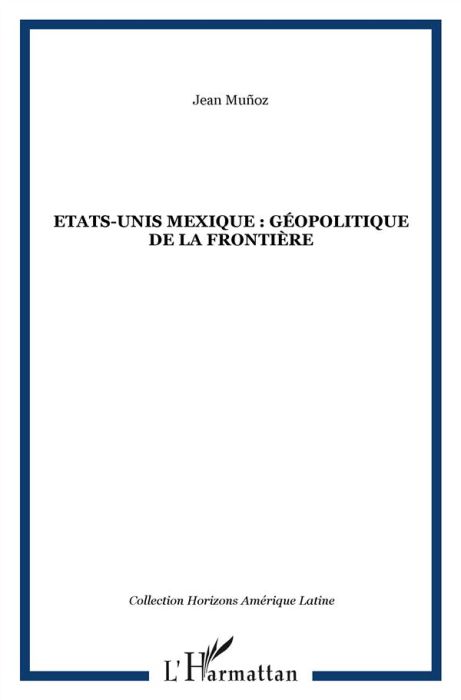 Emprunter Géopolitique de la frontière. Etats-Unis - Mexique livre