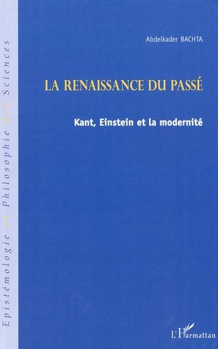 Emprunter La renaissance du passé. Kant, Einstein et la modernité livre