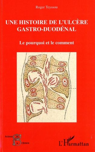 Emprunter Histoire de l'ulcère gastro-duodénal. Le pourquoi et le comment livre