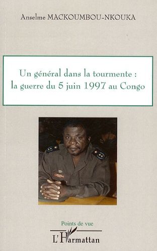 Emprunter Un général dans la tourmente : la guerre du 5 juin 1997 au Congo livre