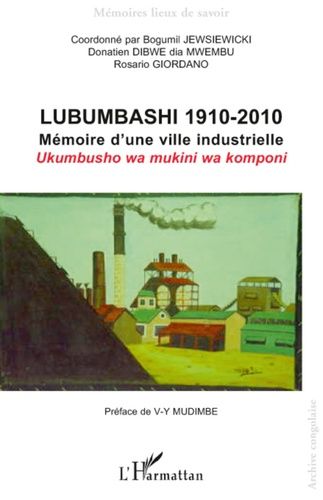 Emprunter Lubumbashi 1910-2010. Mémoire d'une ville industrielle livre