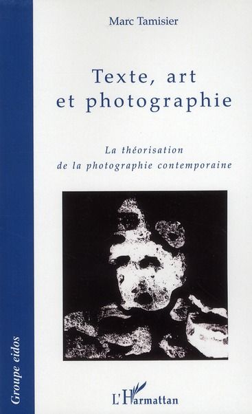 Emprunter Texte, art et photographie. La théorisation de la photographie livre