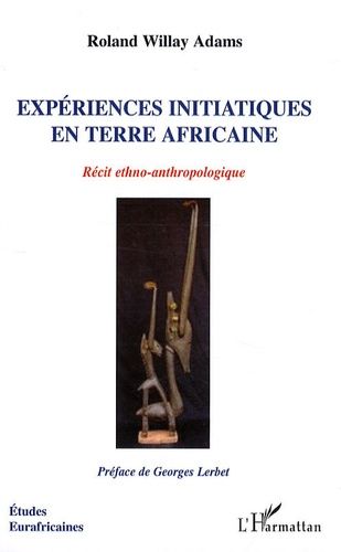 Emprunter Expériences initiatiques en terre africaine. Récit ethno-anthropologique livre