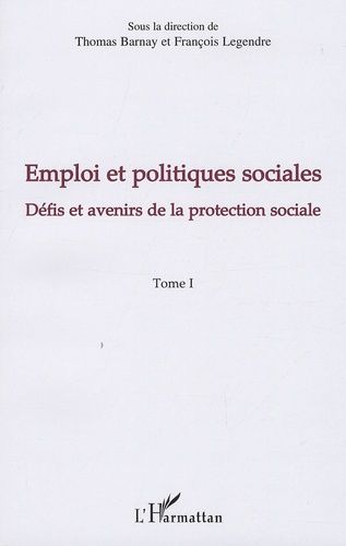 Emprunter Emploi et politiques sociales. Tome 1, Défis et avenirs de la protection sociale livre