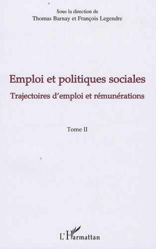 Emprunter Emploi et politiques sociales. Tome 2, Trajectoires d'emploi et rémunérations livre