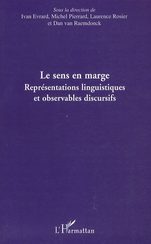 Emprunter Le sens en marge. Représentations linguistiques et observables discursifs : actes du colloque intern livre