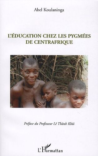 Emprunter L'Education chez les pygmées de Centrafrique livre