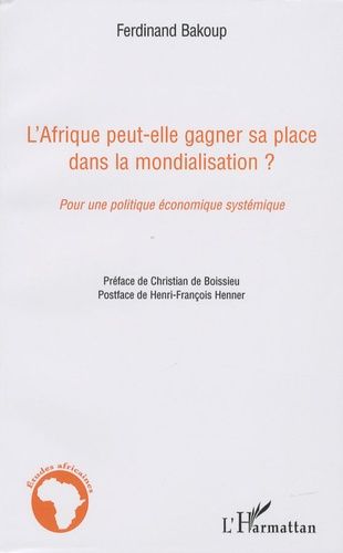 Emprunter L'Afrique peut-elle gagner sa place dans la mondialisation ? Pour une politique économique systémiqu livre