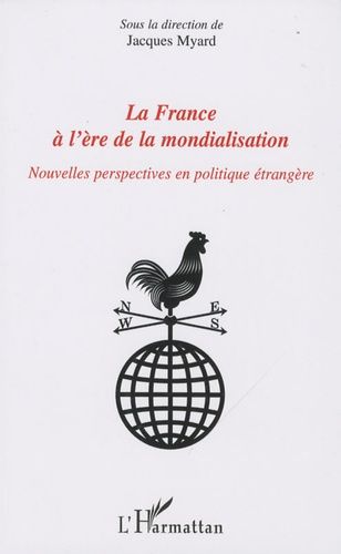 Emprunter La France à l'ère de la mondialisation. Nouvelles perspectives en politique étrangère livre