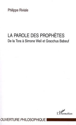 Emprunter La parole des prophètes. De la Tora à Simone Weil et Gracchus Babeuf livre