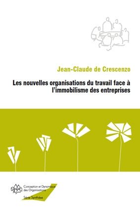 Emprunter Les nouvelles organisations du travail face a l'immobilisme des entreprises livre