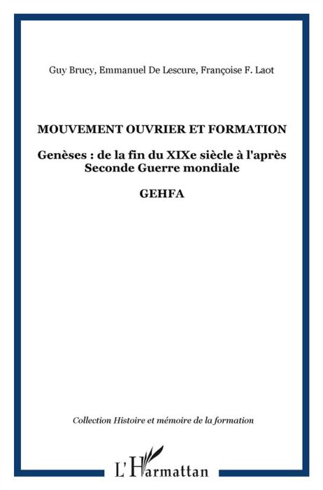 Emprunter Mouvement ouvrier et formation. Genèses : de la fin du XIXe siècle à l'après Seconde Guerre mondiale livre