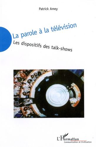 Emprunter La parole à la télévision. Les dispositifs des talk-shows livre