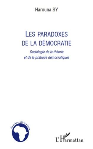 Emprunter Les paradoxes de la démocratie. Sociologie de la théorie et de la pratique démocratiques livre