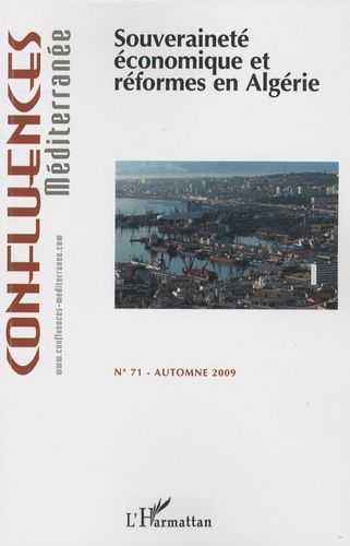 Emprunter Confluences Méditerranée N° 71, Automne 2009 : Souveraineté économique et réformes en Algérie livre