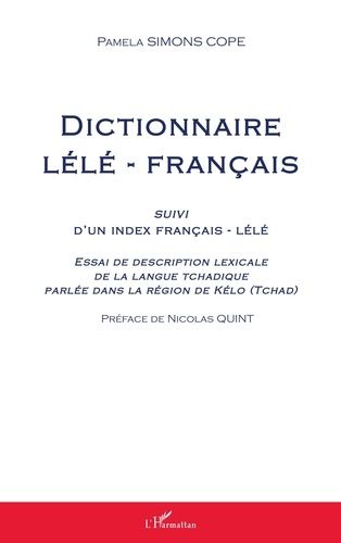 Emprunter Dictionnaire lélé-français. Suivi d'un index français-lélé - Essai de description lexicale de la lan livre