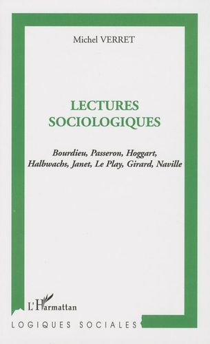 Emprunter Lectures sociologiques. Bourdieu, Passeron, Hoggart, Halbwachs, Janet, Le Play, Girard, Naville livre