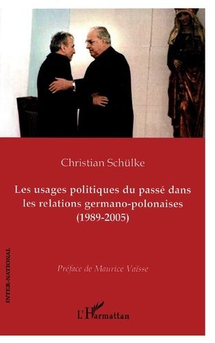 Emprunter Les usages politiques du passé dans les relations germano-polonaises. (1989-2005) livre