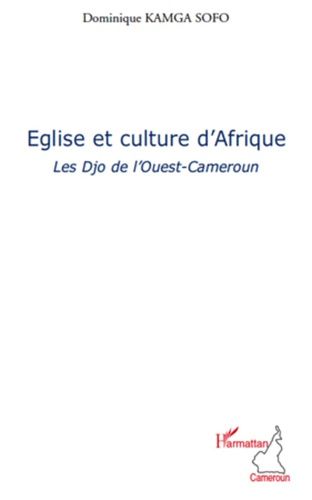 Emprunter Eglise et culture d'Afrique. Les Djos de l'Ouest-Cameroun livre