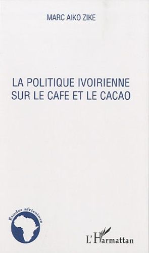 Emprunter La politique ivoirienne sur le café et le cacao livre