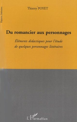 Emprunter Du romancier aux personnages. Eléments didactiques pour l'étude de quelques personnages littéraires livre