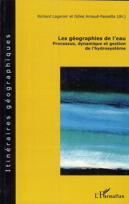 Emprunter Les géographies de l'eau. Processus, dynamique et gestion de l'hydrosystème livre