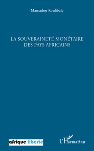 Emprunter La souveraineté monétaire des pays africains. Conférence prononcé à l'invitation de l'Association 