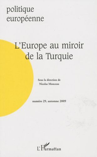 Emprunter Politique européenne N° 29, Automne 2009 : L'Europe au miroir de la Turquie livre