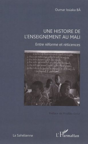 Emprunter Une histoire de l'enseignement au Mali. Entre réforme et réticences livre