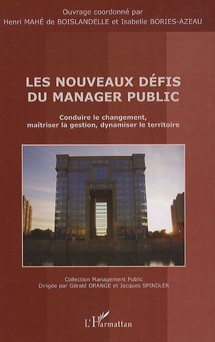 Emprunter Les nouveaux défis du manager public. Conduire le changement, maîtriser la gestion, dynamiser le ter livre