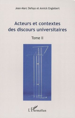 Emprunter Acteurs et contextes des discours universitaires. Tome 2%3B Actes du Colloque international 