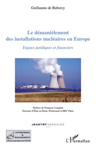 Emprunter Le démantèlement des installations nucléaires en Europe. Enjeux juridiques et financiers livre