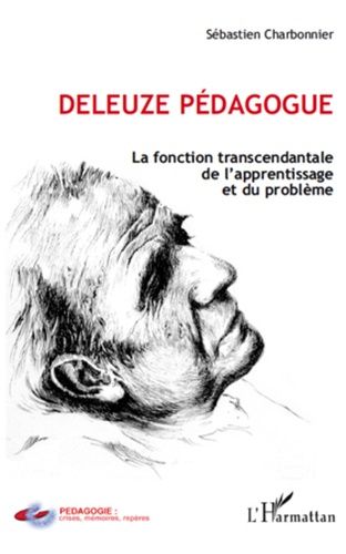 Emprunter Deleuze pédagogue la fonction. La fonction transcendantale de l'apprentissage et du problème livre