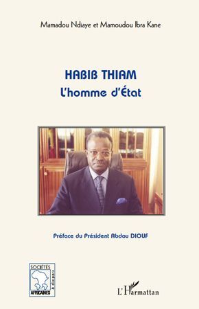 Emprunter Habib Thiam. L'homme d'Etat, avec 1 DVD livre