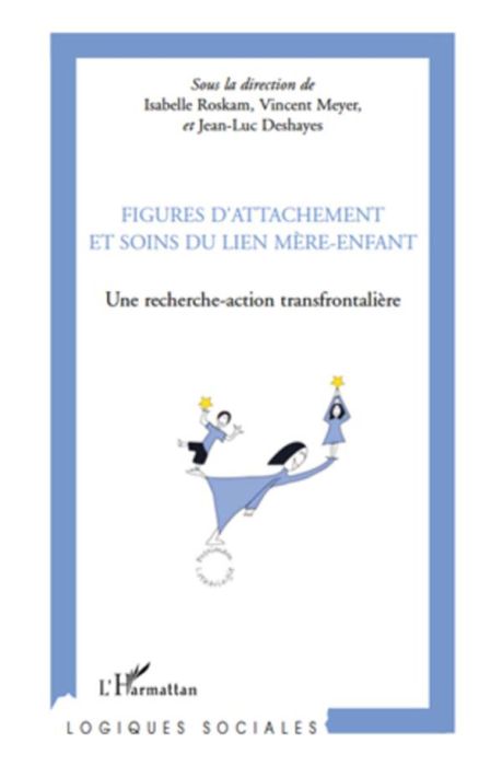 Emprunter Figures d'attachement et soins du lien mère-enfant. Une recherche-action transfrontalière livre